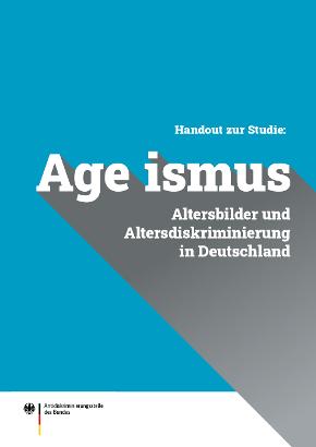 Handout zur Studie: Altersbilder und Altersdiskriminierung in Deutschland