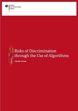 Study Risks of Discrimination through the Use of Algorithms Study Risks of Discrimination through the Use of Algorithms